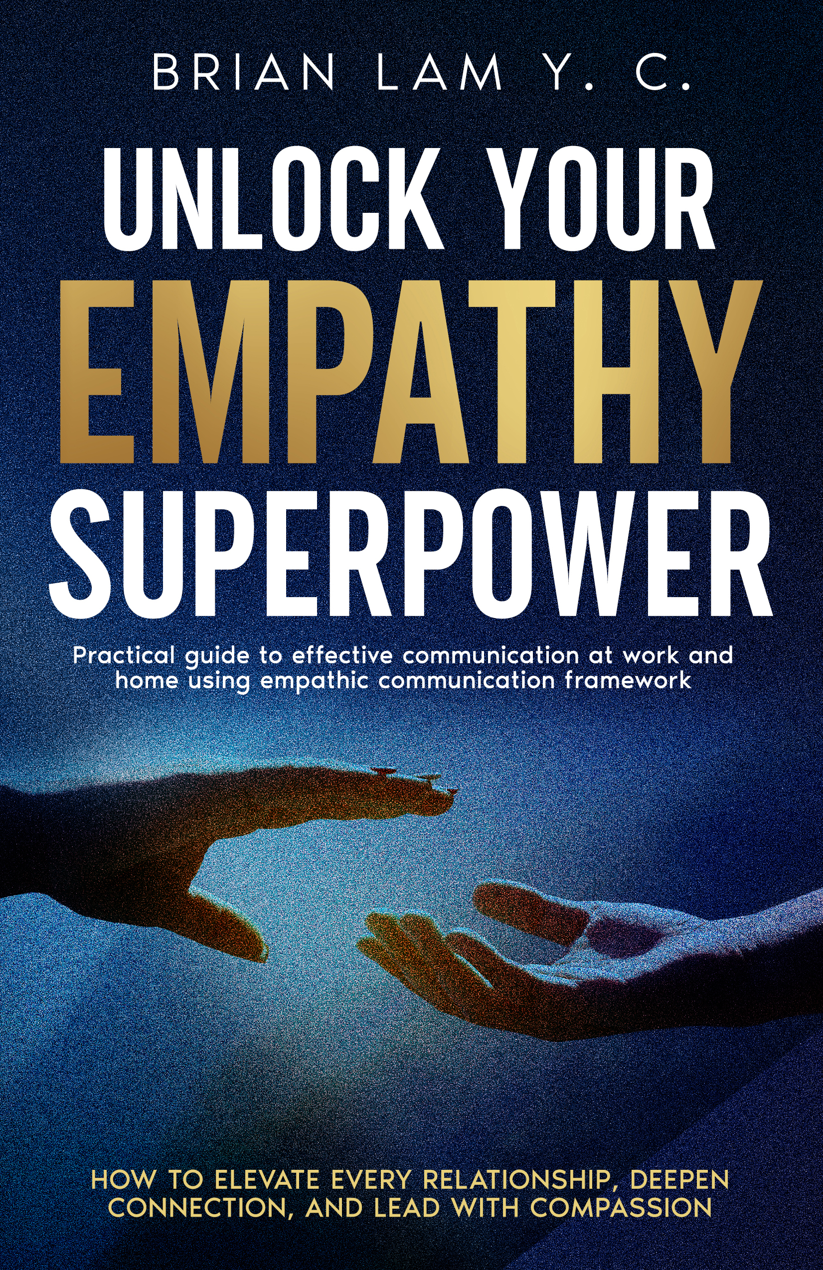 Cover of Unlock Your Empathy Superpower by Brian Lam Y.C.